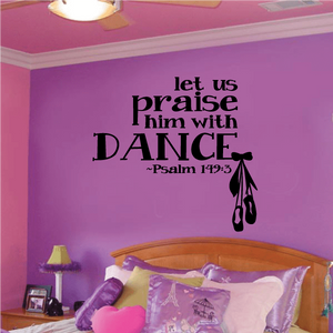 Vinyl wall decal: 'Let us praise him with DANCE' with dancer silhouette