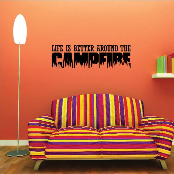 Image of Life is Better Around the Campfire Wall Decal - Vinyl Decal - Car Decal - Vd001