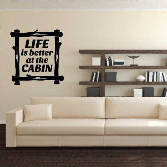 Image of Life Is Better At The Cabin Wall Decal