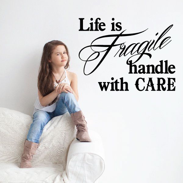 Image of Life is fragile handle with care Wall Decal