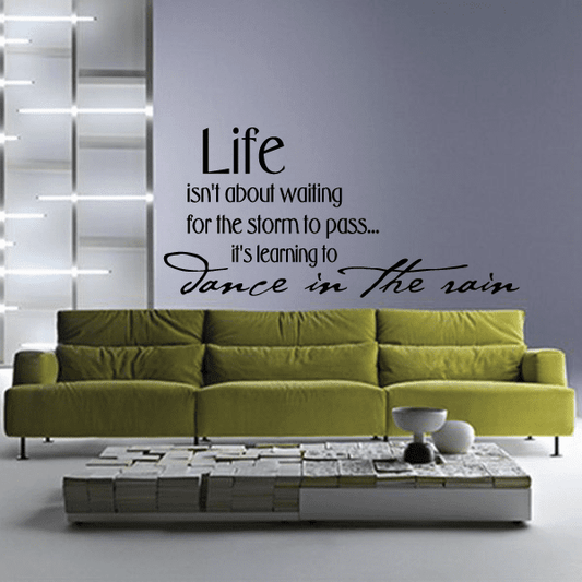 Image of Life isnt about waiting for the storm to pass its leaming to dance in the rain Life Decal