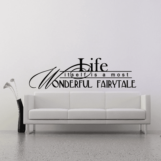 Image of Life itself is a most wonderful fairytale wall Decal