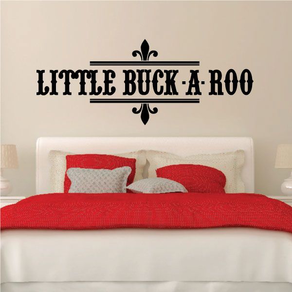 Vinyl wall quote decal: "Little Buck a Roo" in black with fleur-de-lis accents.