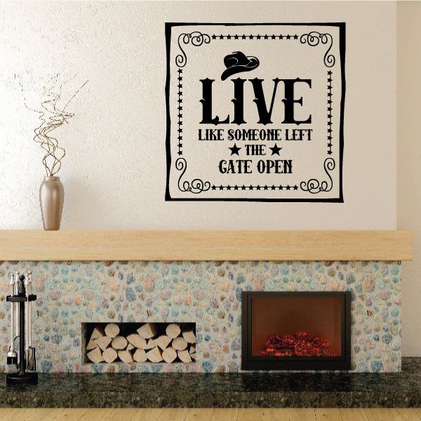 Western quote wall decal with cowboy hat and "Live Like Someone Left The Gate Open".