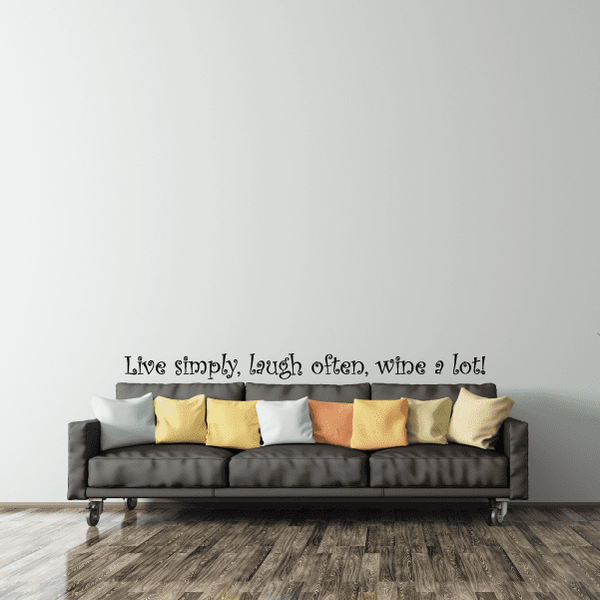 Wall decal with quote: "Live simply, laugh often, wine a lot!"