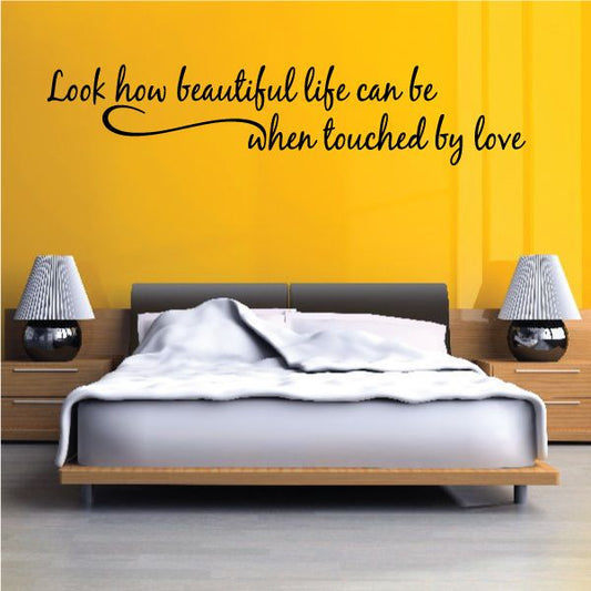 Image of Look How Beautiful Life Can Be When Touched By Love Decal