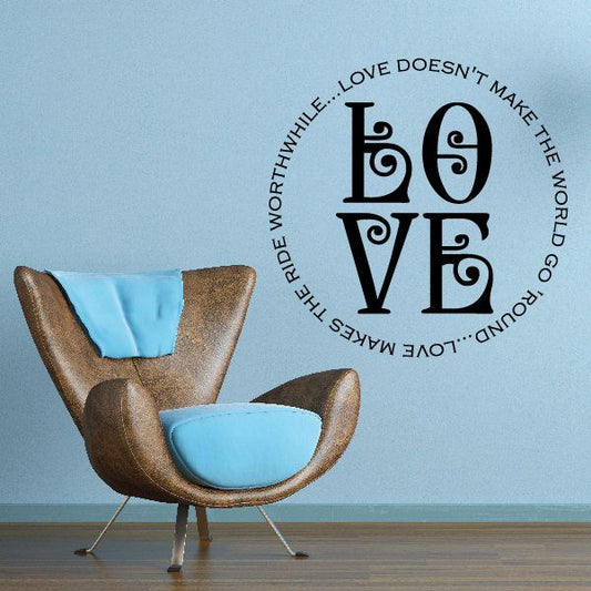 Image of Love doesn’t make the world go round love makes the ride worthwhile Wall Decal