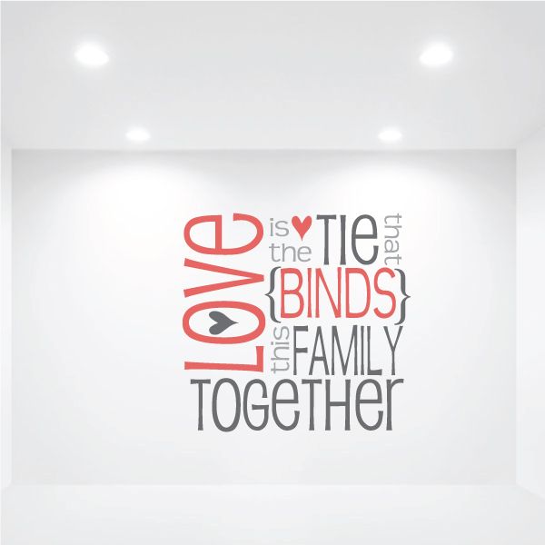 Family wall decal text: “Love is the Tie that Binds this Family Together” in red and gray