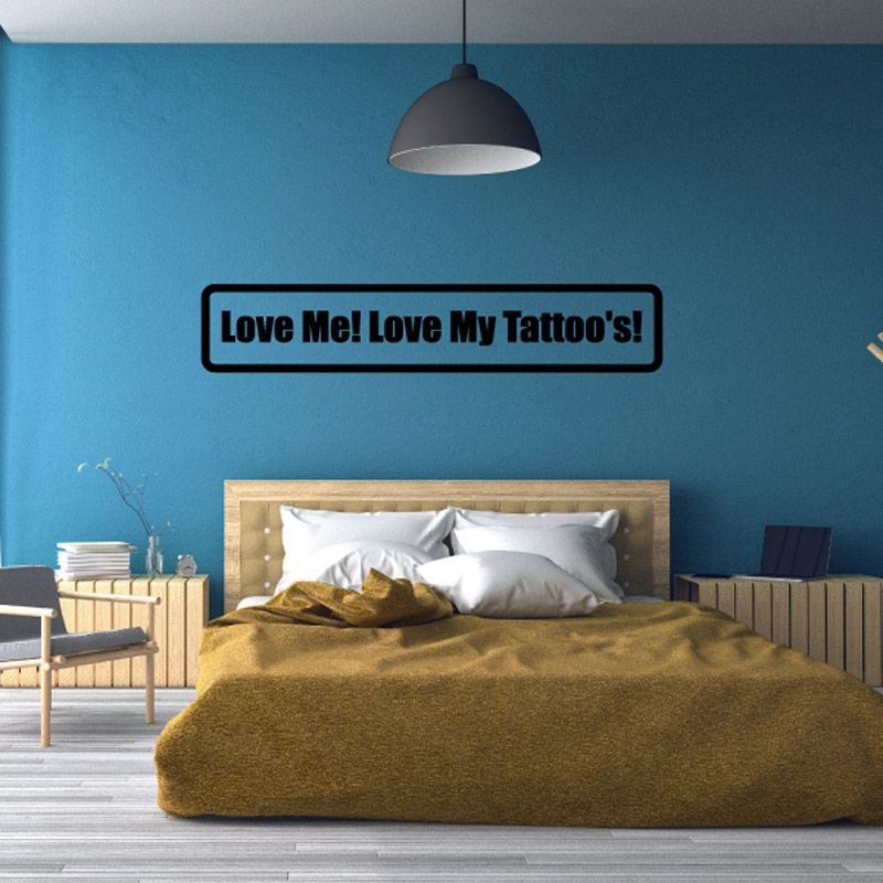 Image of Love me Love my tattoos Decal