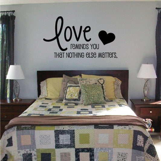 Image of Love Reminds You That Nothing Else Matters Wall Decal