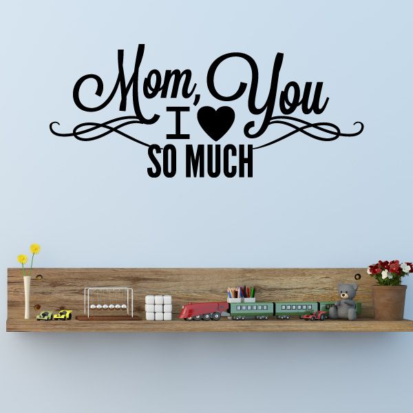Mother's Day wall decal: cursive 'Mom, I love you so much' with heart