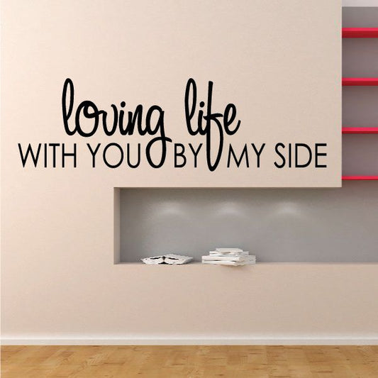 Image of Loving life with you by my side Wall Decal