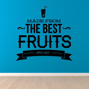 Bold black fruits quote wall decal: 'Made from the best fruits', 'since 1932'