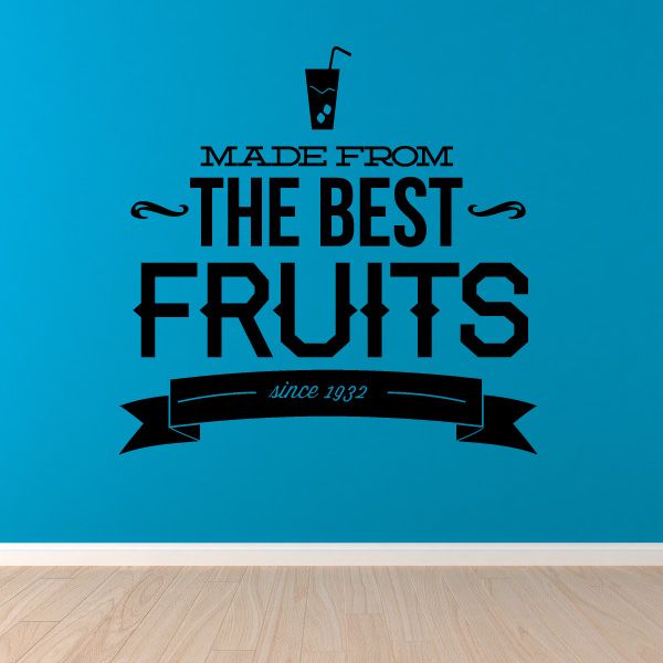 Bold black fruits quote wall decal: 'Made from the best fruits', 'since 1932'