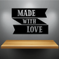Made With Love decal with black ribbon and distressed white text