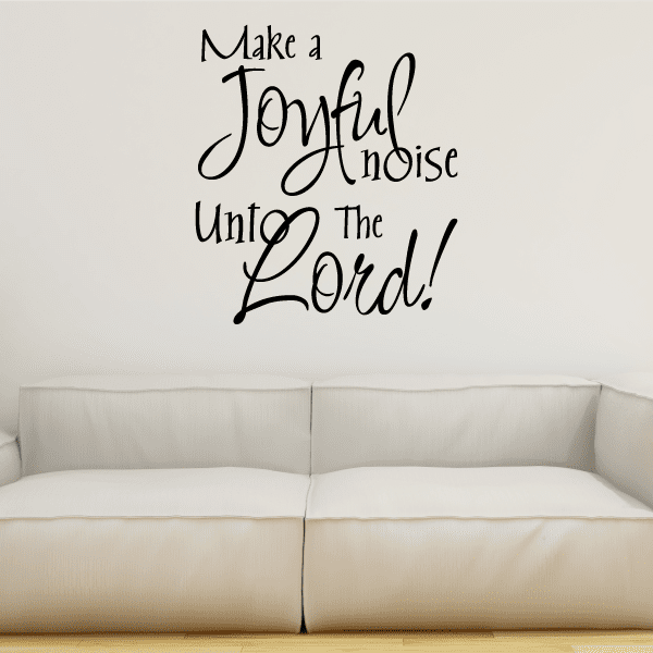 Hand-lettered wall decal with 'Joyful noise unto the Lord' black lettering