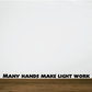 Wall quote decal with text: "MANY HANDS MAKE LIGHT WORK"