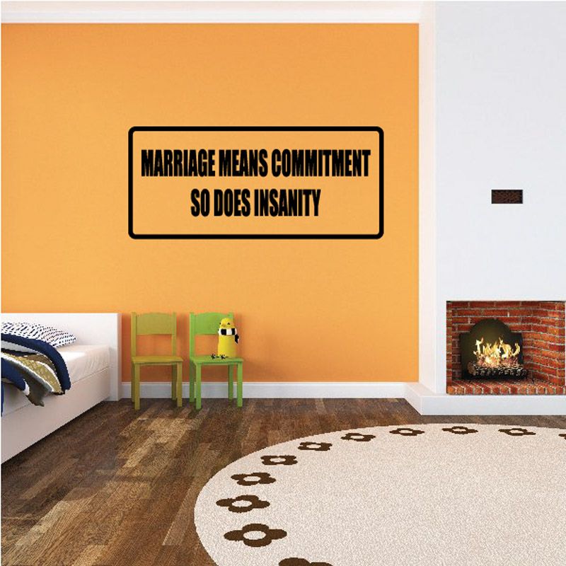 Image of Marriage means commitment so does insanity Decal