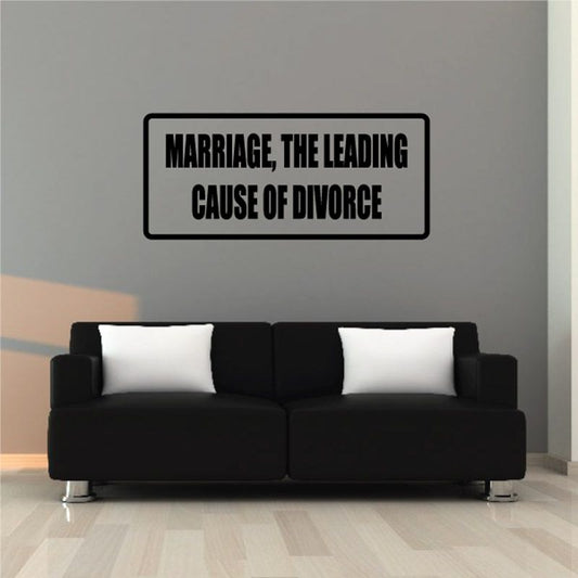 Image of Marriage, the leading cause of divorce Decal