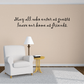 Wall decal with cursive quote: “May all who enter as guests leave our home as friends.”