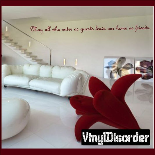 Image of May all who enter as guests leave our home as friends Wall Decal