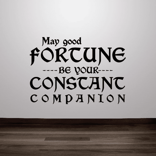 Image of May god fortune be your constant companion Decal