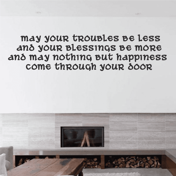Inspirational vinyl wall decal with quote text: “may your troubles be less”
