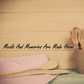 Wall decal with cursive text: “Meals And Memories Are Made Here”
