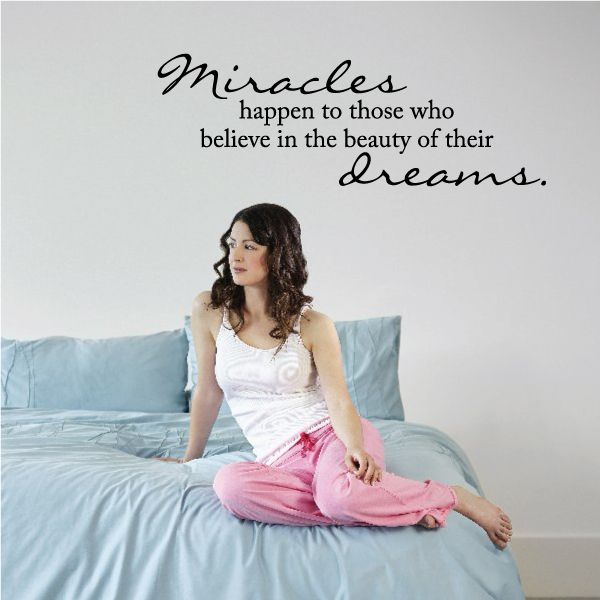 Image of Mircales Happen To Those Who Believe In The Beauty Of Their Dreams Decal