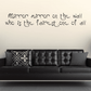 Wall decal text: “Mirror mirror on the wall, who is the fairest one of all”