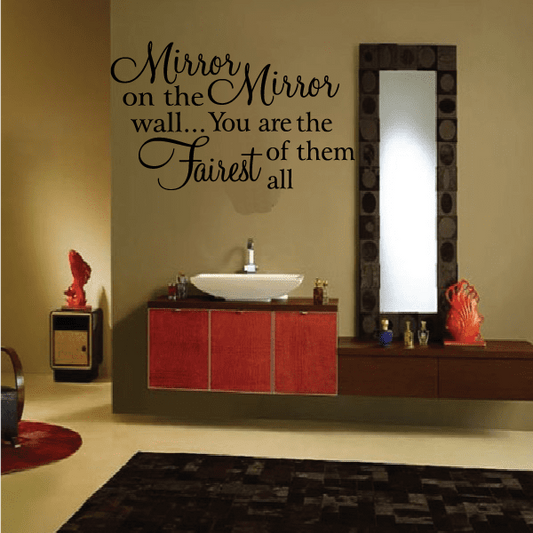 Image of Mirror Mirror on the wall You are the Fairest of them All Wall Decal