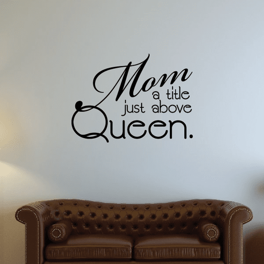 Image of Mom a title just above Queen Wall Decal