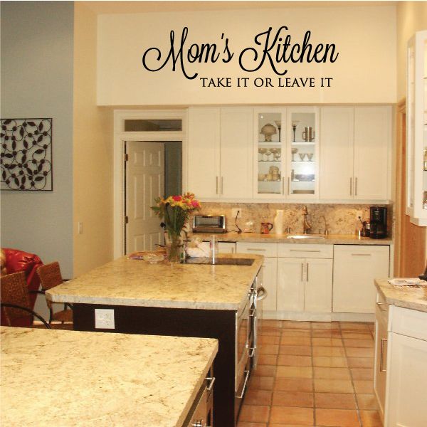 Image of Mom's Kitchen Take It Or Leave It Wall Decal