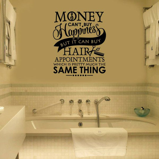 Image of Money Cant Buy Happiness But It Can Buy Hair Appointments Decal