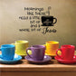 Coffee-themed wall decal with quote: Mornings like these need coffee and Jesus