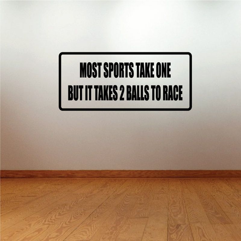 Image of Most sports take one but it takes 2 balls to race Decal