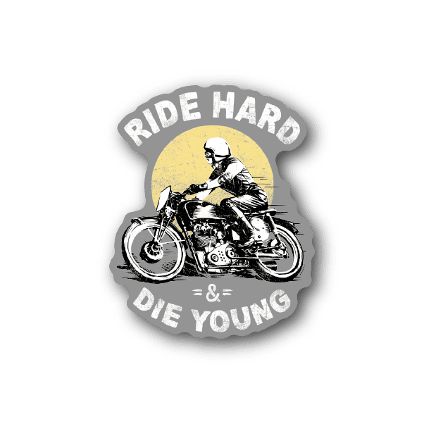 Image of Motorcycle Ride Hard Die Young Sticker