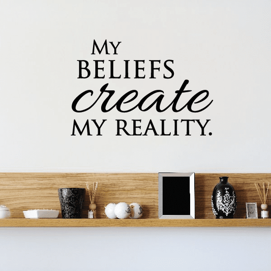 Image of My Beliefs Create My Reality Wall Decal