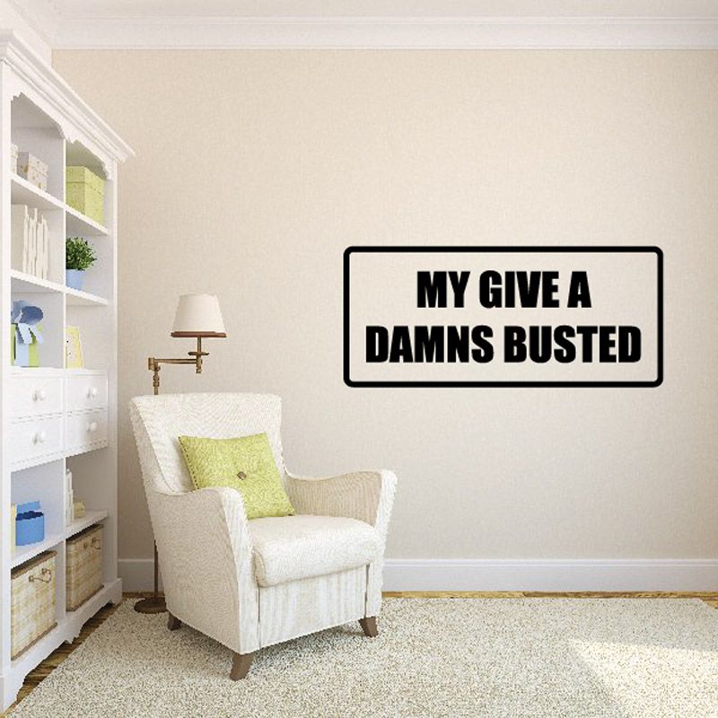 Image of My Give a D*mns Busted Decal