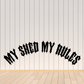 Wall quote mural decal with black text reading 'My shed my rules'