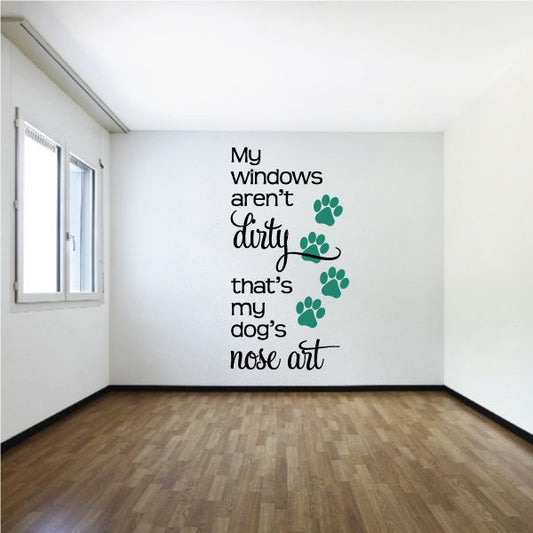 Image of My Windows Arent Dirty That is My Dogs Nose Art Wall Decal