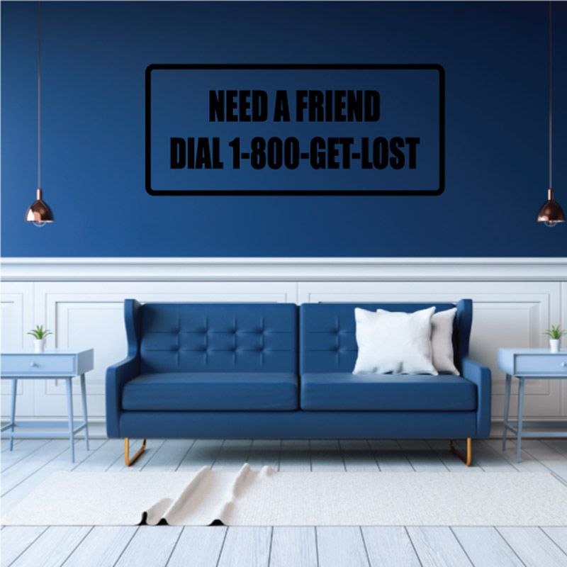 Image of Need a friend dial 1-800-GET-LOST Decal