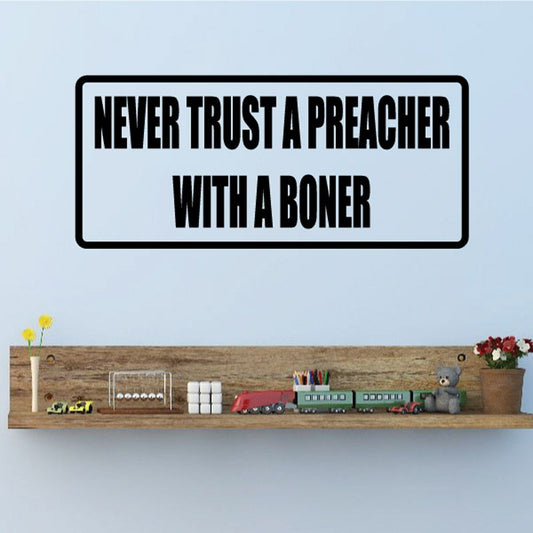 Image of Never trust a preacher with a boner Decal