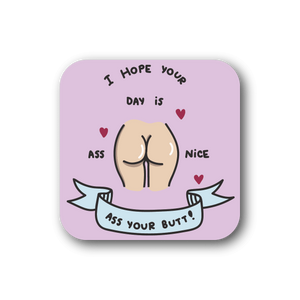 Vinyl sticker featuring cartoon butt and 'I Hope Your Day Is Nice' text