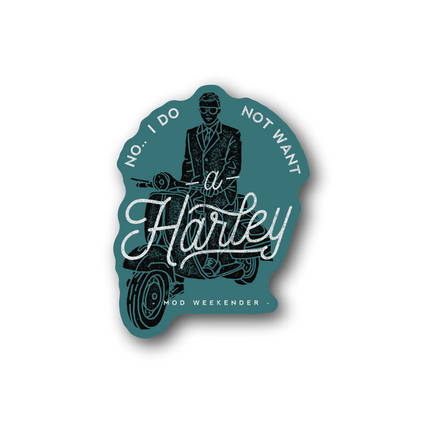 Teal Harley vinyl sticker with biker illustration and circular 'I DO NOT WANT' text