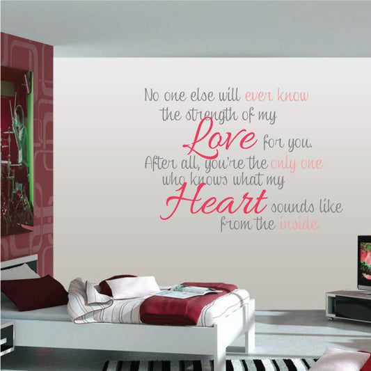 Image of No one else will ever know the strength of my love for you wall decal