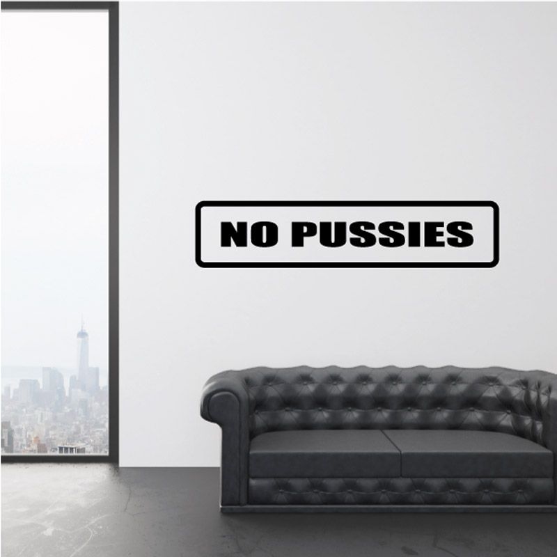 Image of No pussies Decal