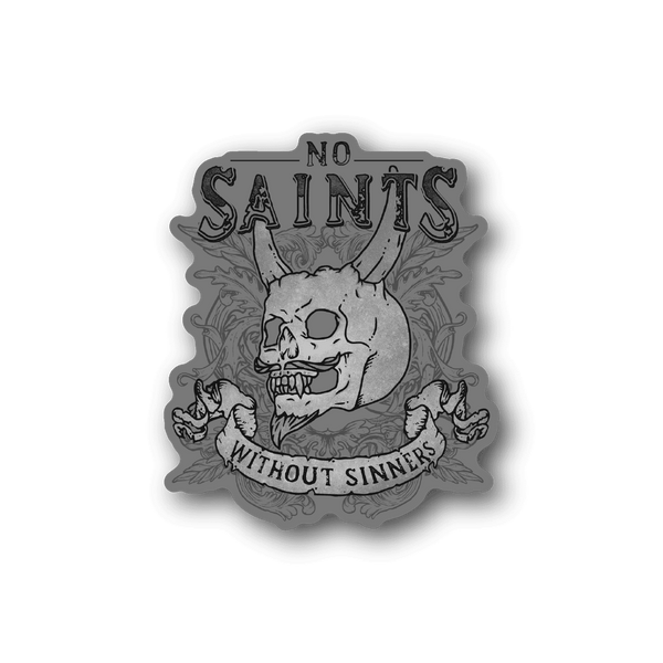 Vinyl sticker: gray skull with text 'No Saints Without Sinners'