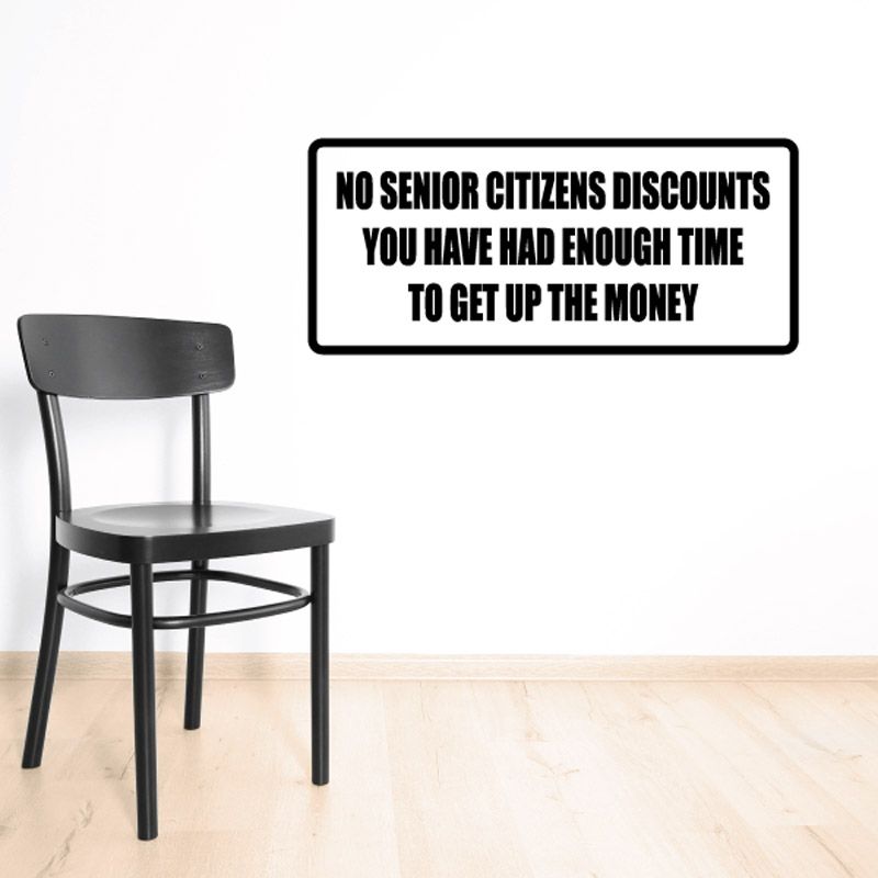 Image of No senior Citizen discounts Decal