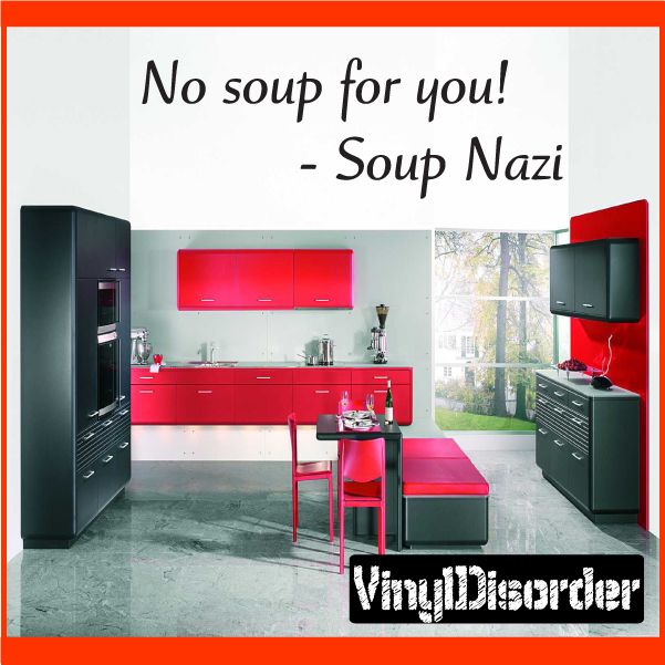 Image of No soup for you Soup Nazi Wall Decal